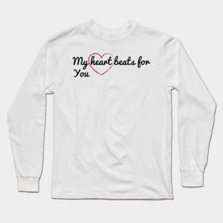 My heart beats for you Long Sleeve T-Shirt